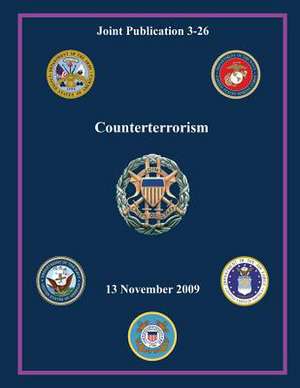 Counterterrorism (Joint Publication 3-26) de Chairman Of the Joint Chiefs of Staff