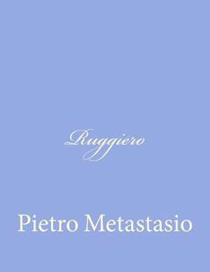 Ruggiero de Pietro Metastasio