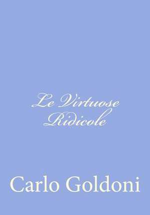 Le Virtuose Ridicole de Carlo Goldoni