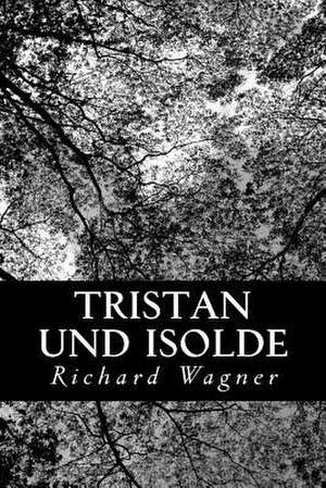 Tristan Und Isolde de Richard Wagner