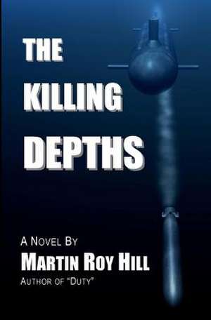 The Killing Depths de Martin Roy Hill