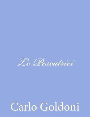 Le Pescatrici de Carlo Goldoni