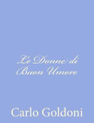 Le Donne Di Buon Umore de Carlo Goldoni