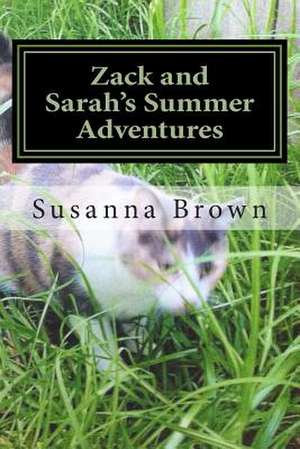 Zack and Sarah's Summer Adventures de Susanna Brown