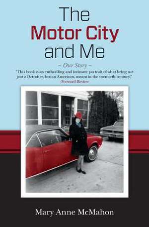 The Motor City and Me de Mary Anne McMahon