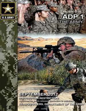 Army Doctrine Publication Adp 1 the Army September 2012 de United States Government Us Army