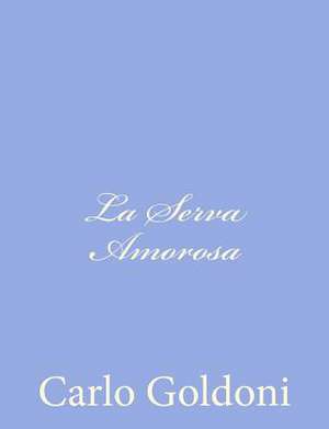 La Serva Amorosa de Carlo Goldoni