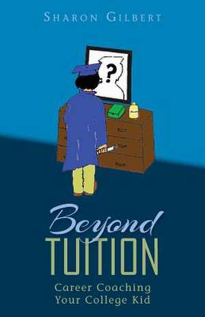 Beyond Tuition de Sharon Gilbert