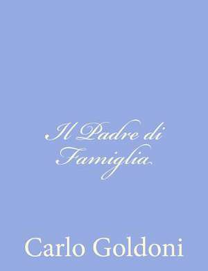 Il Padre Di Famiglia de Carlo Goldoni