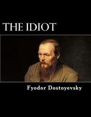 The Idiot de Fyodor Dostoyevsky