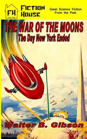 The War of the Moons/The Day New York Ended de Walter B. Gibson