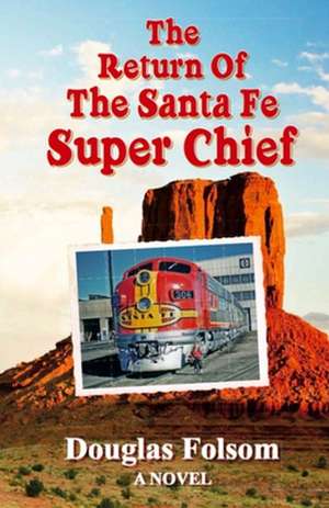 The Return of the Santa Fe Super Chief de Douglas Folsom