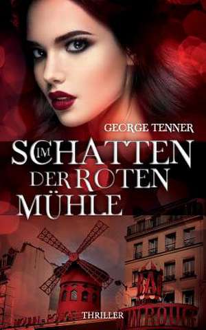 Im Schatten Der Roten Muhlethriller de Geor George Tenner Tenner