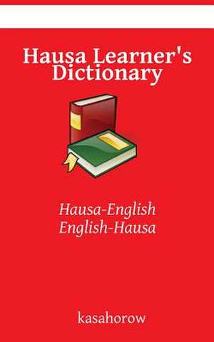 Hausa Learner's Dictionary de Kasahorow