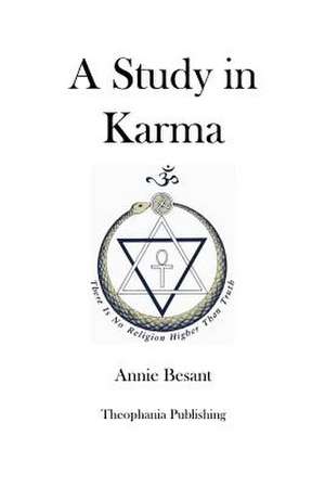 A Study in Karma de Annie Wood Besant