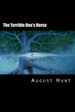 The Terrible One's Horse de August Hunt