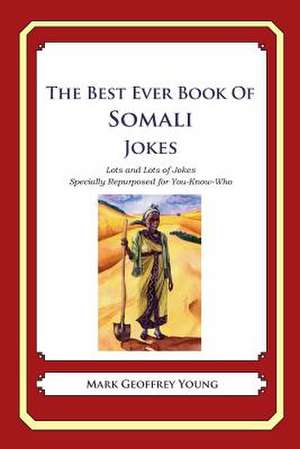 The Best Ever Book of Somali Jokes de Mark Geoffrey Young