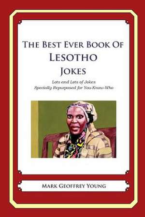 The Best Ever Book of Lesotho Jokes de Mark Geoffrey Young