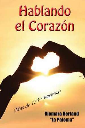 Hablando El Corazon de Xiomara Berland