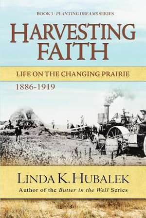 Harvesting Faith de Linda K. Hubalek