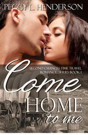 Come Home to Me de Peggy L. Henderson