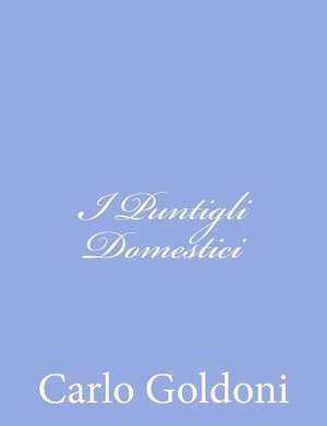 I Puntigli Domestici de Carlo Goldoni