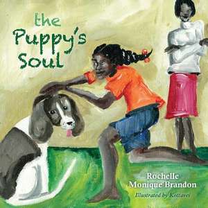 The Puppy's Soul de Rochelle Monique Brandon