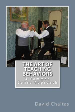 The Art of Teaching Behaviors de David Chaltas