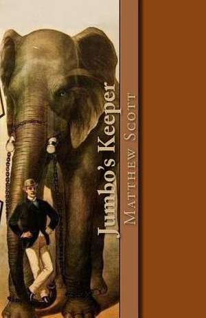 Jumbo's Keeper de Matthew Scott