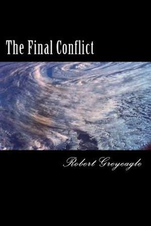 The Final Conflict de Robert Greyeagle