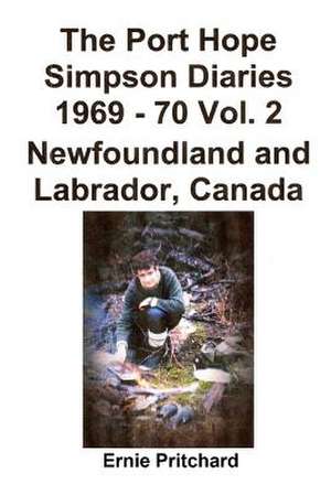 The Port Hope Simpson Diaries 1969 - 70 Vol. 2 Newfoundland and Labrador, Canada de Llewelyn Pritchard Ma