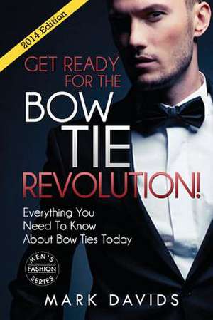 Get Ready for the Bow Tie Revolution! Everything You Need to Know about Bow Ties de Mark Davids