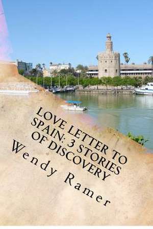 Love Letter to Spain de Wendy Ramer