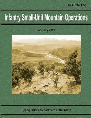 Infantry Small-Unit Mountain Operations (Attp 3-21.50) de Department Of the Army