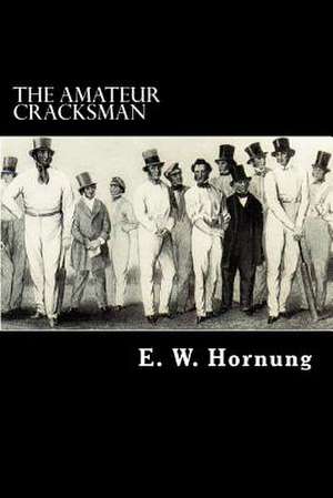 The Amateur Cracksman de E. W. Hornung