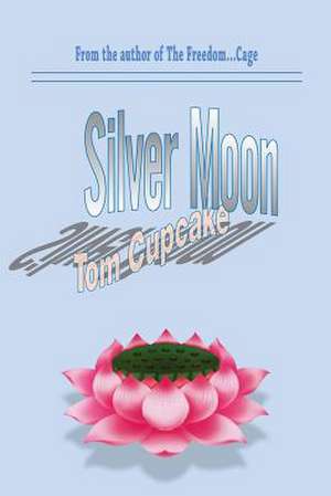 Silver Moon, Tom Cupcake de Luong Ung-Lai