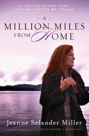 A Million Miles from Home de Miller, Jeanne Selander