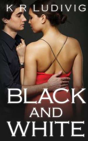 Black and White de K. R. Ludivig