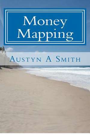 Money Mapping de Austyn A. Smith