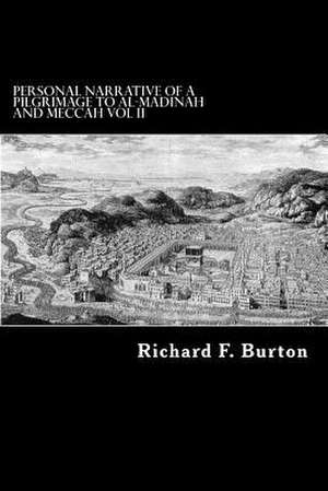 Personal Narrative of a Pilgrimage to Al-Madinah and Meccah Vol II de Richard F. Burton