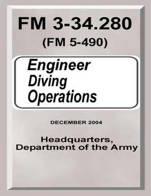 Engineer Diving Operations (FM 3-34.280) de Department Of the Army