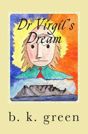 Dr Virgil's Dream de B. K. Green