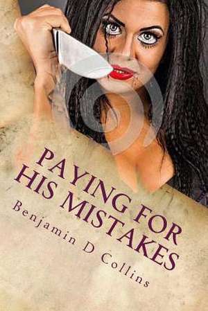 Paying for His Mistakes de MR Benjamin D. Collins 111