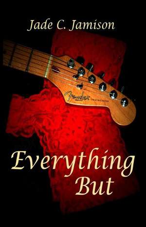 Everything But de Jade C. Jamison