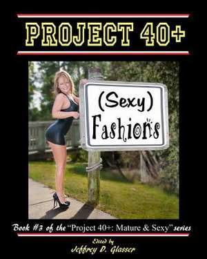 Project 40+ de MR Jeffrey D. Glasser