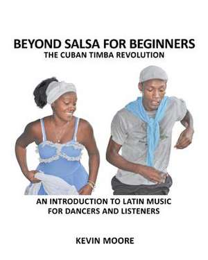 Beyond Salsa for Beginners de Kevin Moore