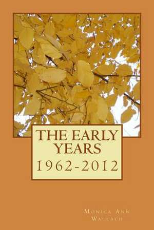 The Early Years de Monica Ann Wallach