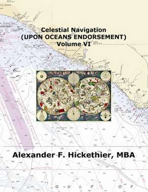 Celestial Navigation (Upon Oceans Endorsement) de MR Alexander F. Hickethier Mba