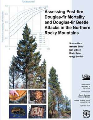 Assessing Post-Fire Douglas-Fir Mortality and Douglas-Fir Beetle Attacks in the Northern Rocky Mountains de Sharon Hood