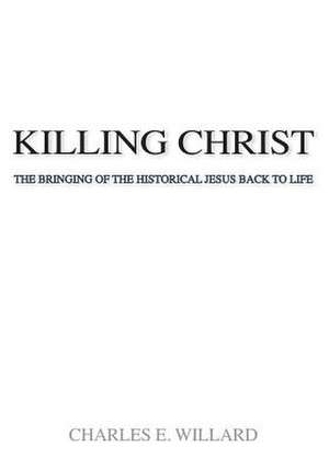 Killing Christ de Charles E. Willard